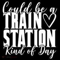 Could Be A Train Station Kind Of Day Poster