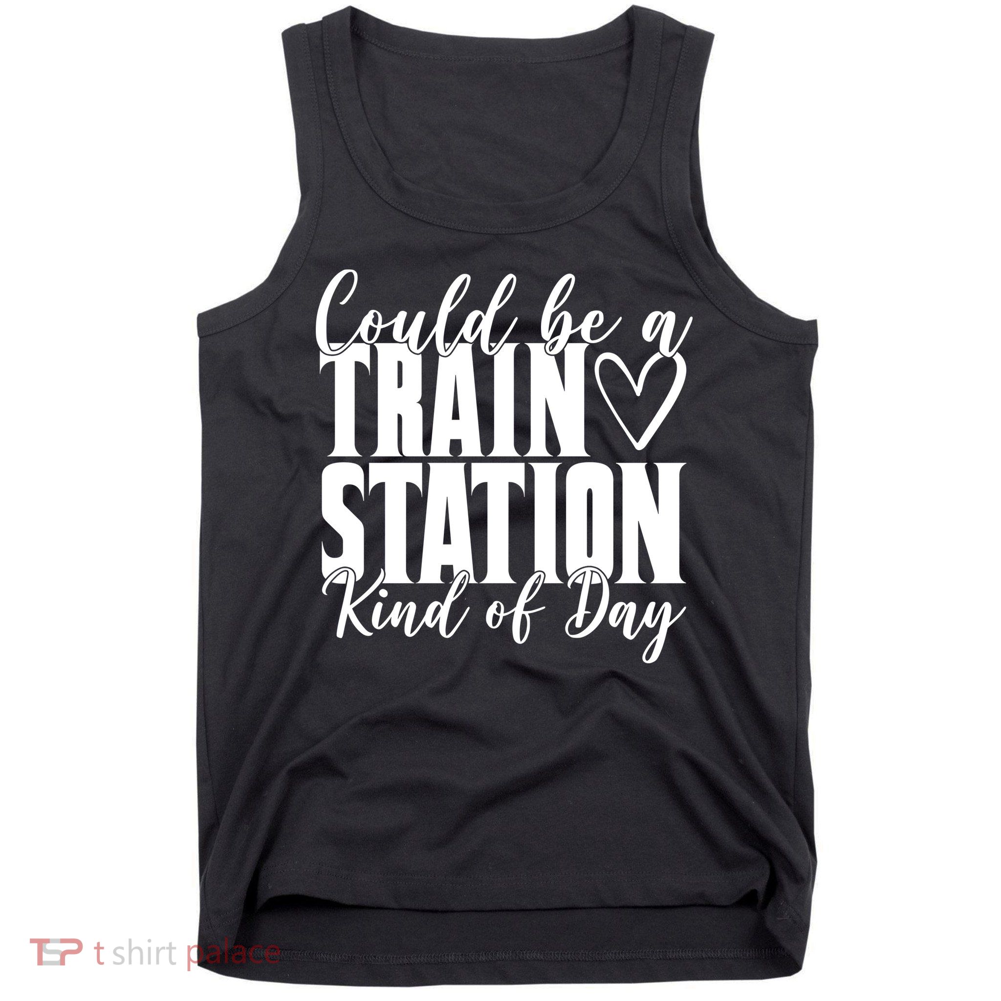 Could Be A Train Station Kind Of Day Tank Top