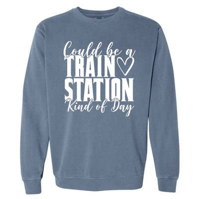 Could Be A Train Station Kind Of Day Garment-Dyed Sweatshirt