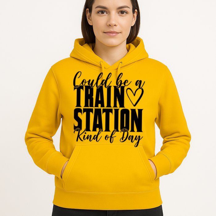 Could Be A Train Station Kind Of Day Hoodie