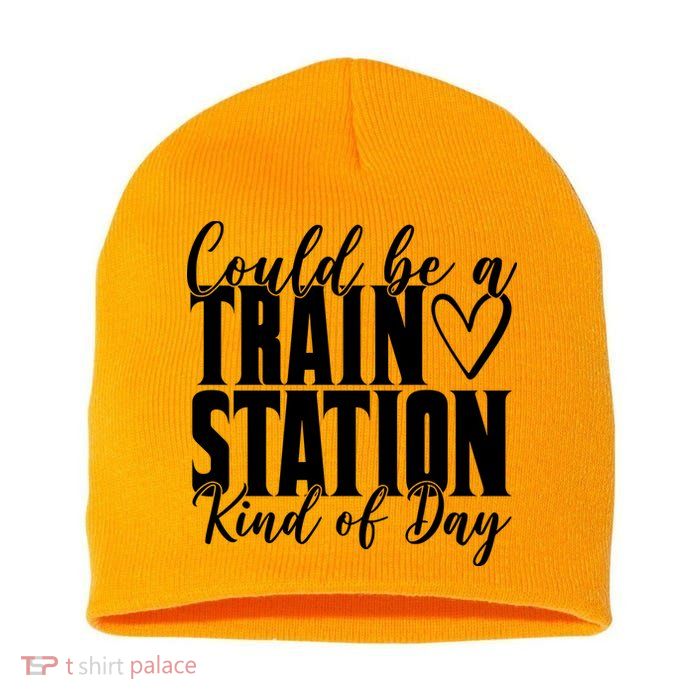 Could Be A Train Station Kind Of Day Short Acrylic Beanie