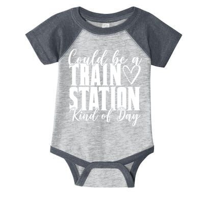 Could Be A Train Station Kind Of Day Infant Baby Jersey Bodysuit
