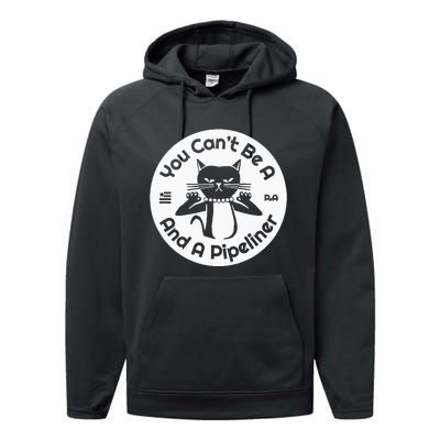 CanT Be A...And A Pipeliner Performance Fleece Hoodie