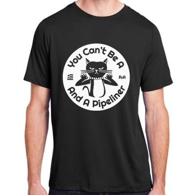 CanT Be A...And A Pipeliner Adult ChromaSoft Performance T-Shirt