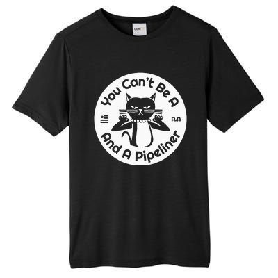 CanT Be A...And A Pipeliner Tall Fusion ChromaSoft Performance T-Shirt