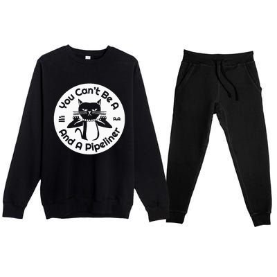 CanT Be A...And A Pipeliner Premium Crewneck Sweatsuit Set