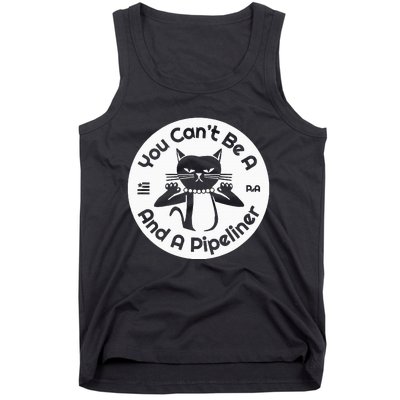 CanT Be A...And A Pipeliner Tank Top