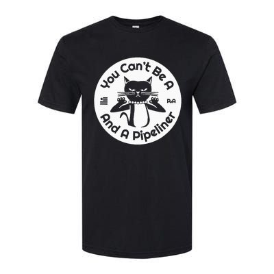 CanT Be A...And A Pipeliner Softstyle CVC T-Shirt