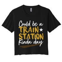 Could Be A Train Station Kind Of Day Womens Women's Crop Top Tee