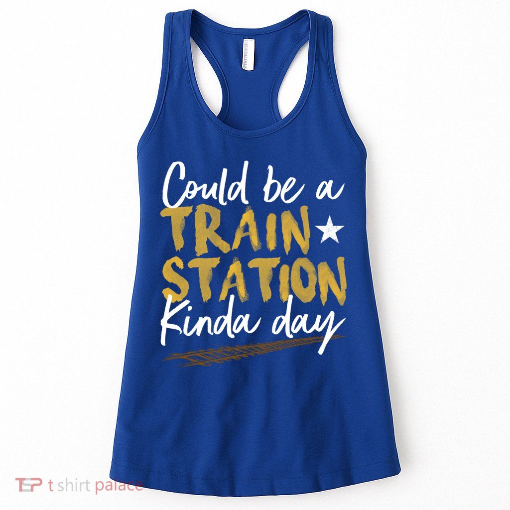 Could Be A Train Station Kind Of Day Womens Womens Tank Top