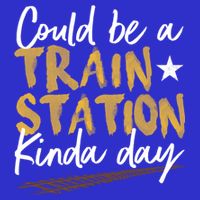 Could Be A Train Station Kind Of Day Womens Toddler T-Shirt