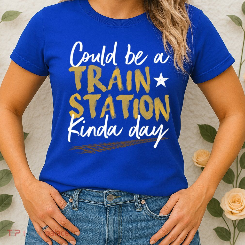 Could Be A Train Station Kind Of Day Womens Womens T-Shirt