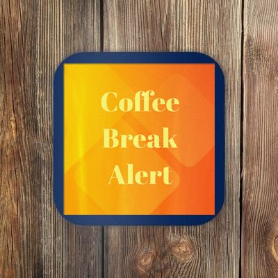 Coffee Break Alert Premium Coaster