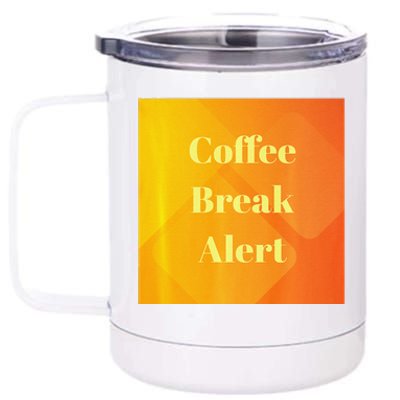 Coffee Break Alert Premium 12 oz Stainless Steel Tumbler Cup