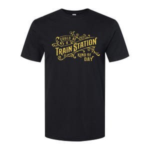 Could Be A Train Station Kinda Day Softstyle CVC T-Shirt