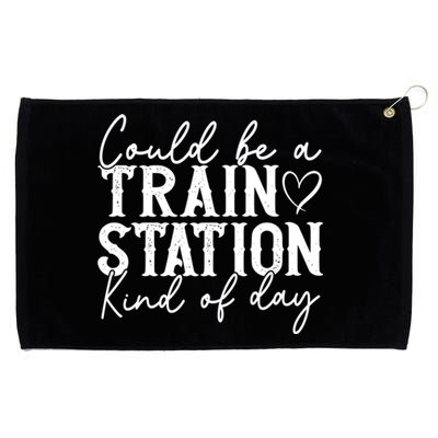 Could Be A Train Station Kinda Day Grommeted Golf Towel