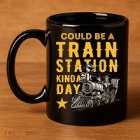 Could Be A Train Station Kinda Day 11oz C Handle Ceramic Mug