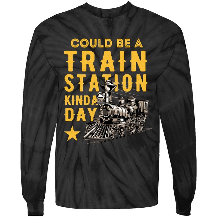 Could Be A Train Station Kinda Day Tie-Dye Long Sleeve Shirt