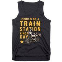 Could Be A Train Station Kinda Day Tank Top