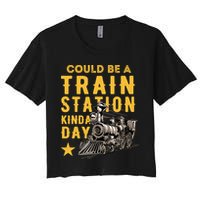 Could Be A Train Station Kinda Day Women's Crop Top Tee