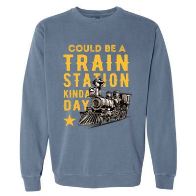 Could Be A Train Station Kinda Day Garment-Dyed Sweatshirt