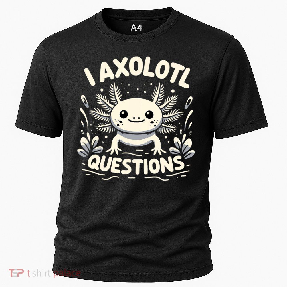 Cute Blue Axolotl Kawaii Funny I Axolotl Questions Performance Shirt