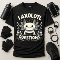 Cute Blue Axolotl Kawaii Funny I Axolotl Questions Performance Shirt