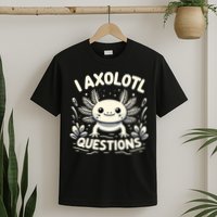 Cute Blue Axolotl Kawaii Funny I Axolotl Questions T-Shirt