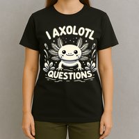 Cute Blue Axolotl Kawaii Funny I Axolotl Questions T-Shirt