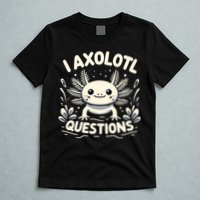 Cute Blue Axolotl Kawaii Funny I Axolotl Questions T-Shirt