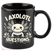 Cute Blue Axolotl Kawaii Funny I Axolotl Questions 11oz C Handle Ceramic Mug