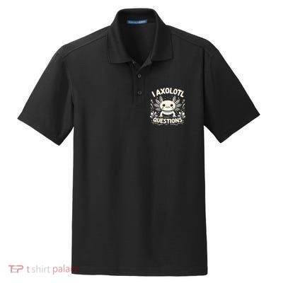 Cute Blue Axolotl Kawaii Funny I Axolotl Questions Dry Zone Grid Polo