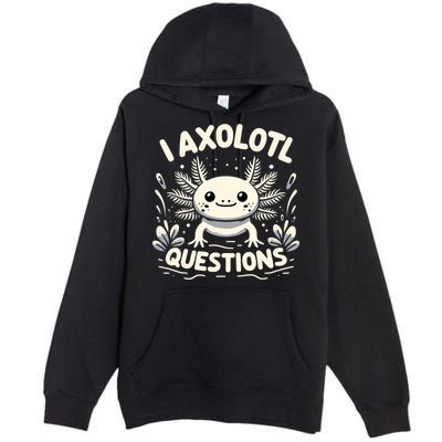 Cute Blue Axolotl Kawaii Funny I Axolotl Questions Premium Pullover Hoodie