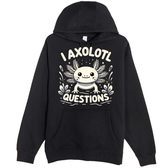 Cute Blue Axolotl Kawaii Funny I Axolotl Questions Premium Pullover Hoodie