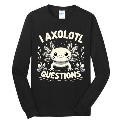 Cute Blue Axolotl Kawaii Funny I Axolotl Questions Tall Long Sleeve T-Shirt