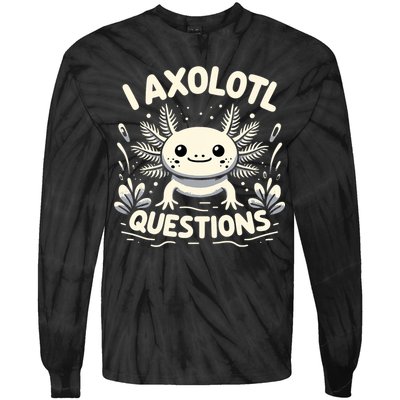 Cute Blue Axolotl Kawaii Funny I Axolotl Questions Tie-Dye Long Sleeve Shirt