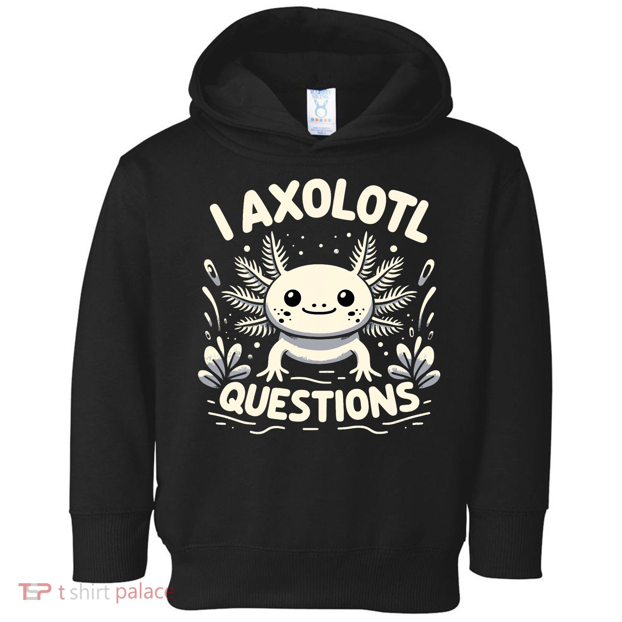 Cute Blue Axolotl Kawaii Funny I Axolotl Questions Toddler Hoodie