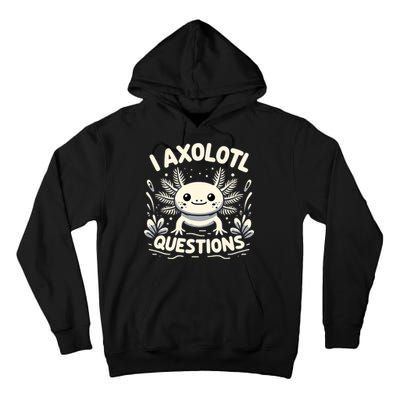 Cute Blue Axolotl Kawaii Funny I Axolotl Questions Tall Hoodie