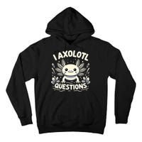 Cute Blue Axolotl Kawaii Funny I Axolotl Questions Tall Hoodie