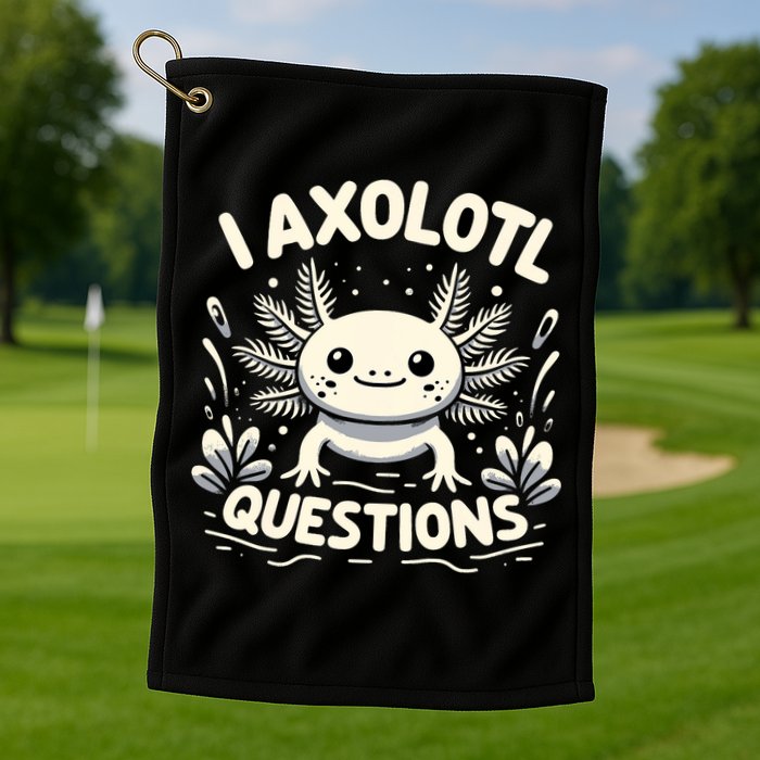 Cute Blue Axolotl Kawaii Funny I Axolotl Questions Golf Towel