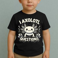 Cute Blue Axolotl Kawaii Funny I Axolotl Questions Toddler T-Shirt