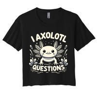 Cute Blue Axolotl Kawaii Funny I Axolotl Questions Crop Top