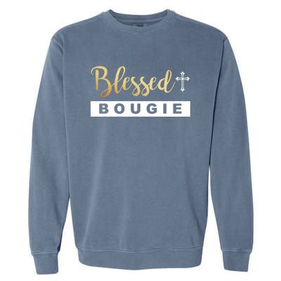 Christian Blessed And Bougie Bae Melanin Black And Magic Gift Garment-Dyed Sweatshirt