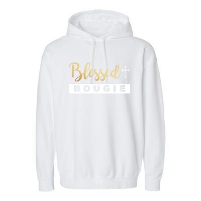 Christian Blessed And Bougie Bae Melanin Black And Magic Gift Garment-Dyed Fleece Hoodie