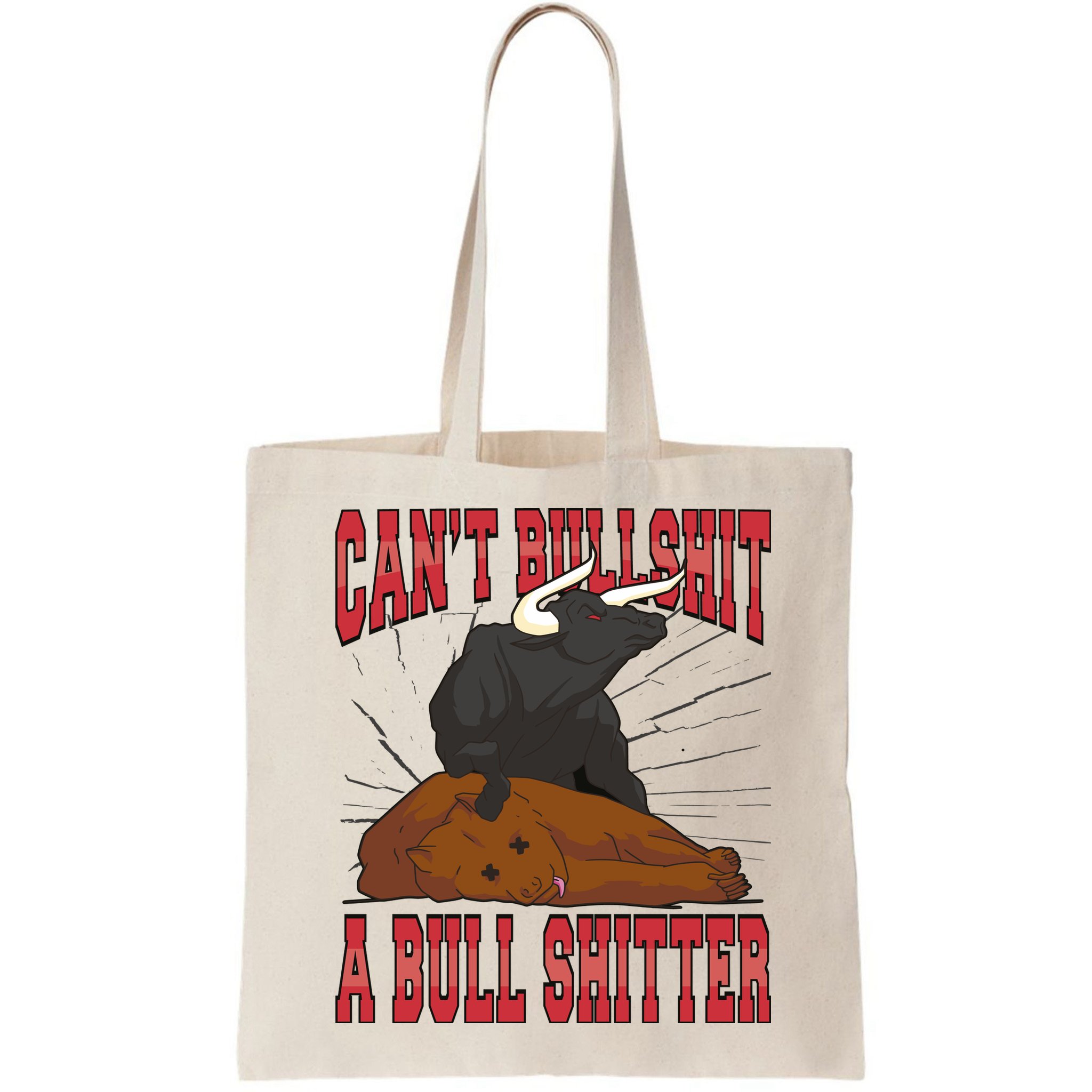 Can't Bullshit A Bull Shitter Funny Bag