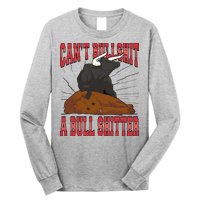 Can't Bullshit A Bull Shitter Funny Long Sleeve Shirt