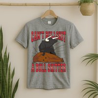 Can't Bullshit A Bull Shitter Funny T-Shirt