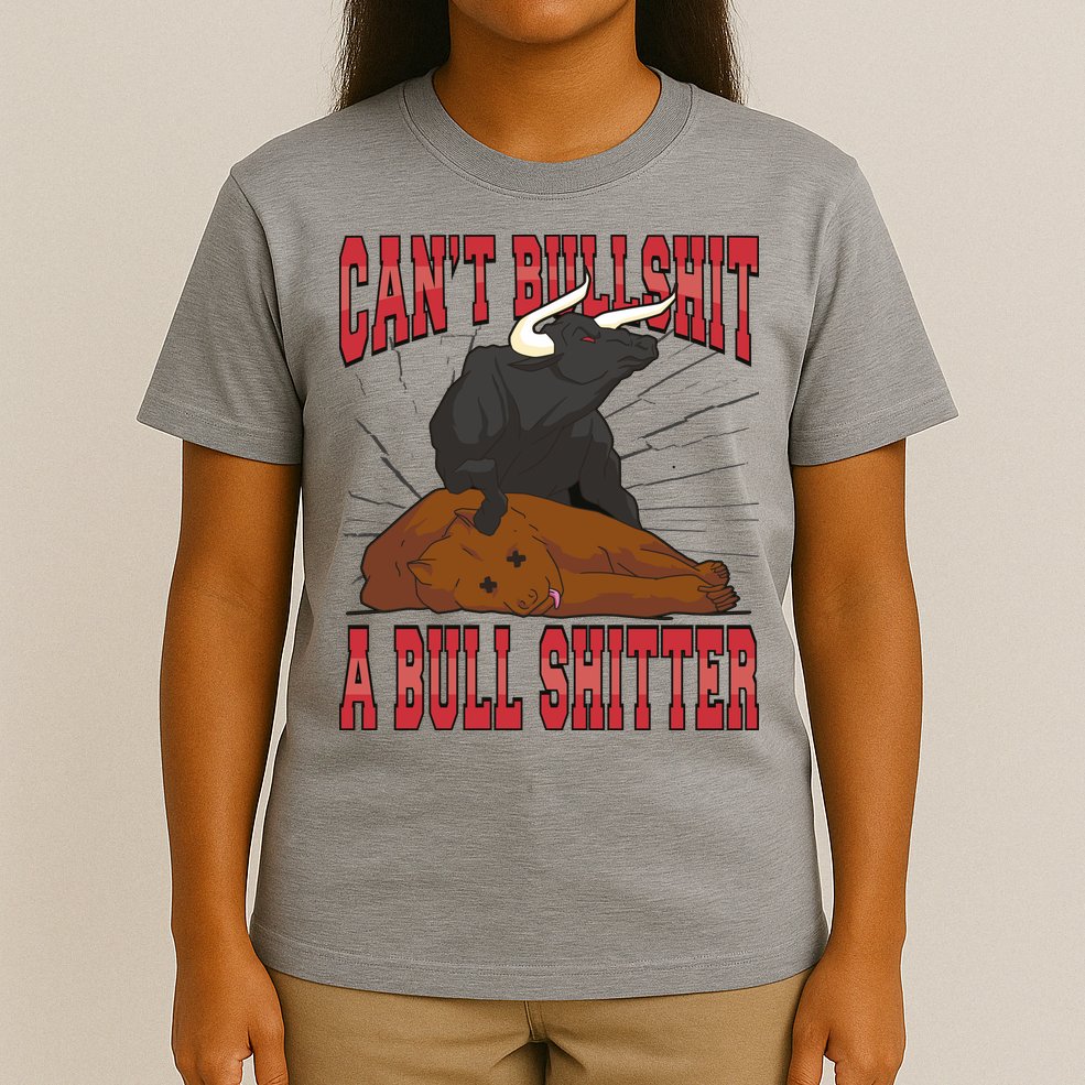 Can't Bullshit A Bull Shitter Funny T-Shirt