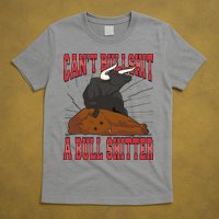 Can't Bullshit A Bull Shitter Funny T-Shirt