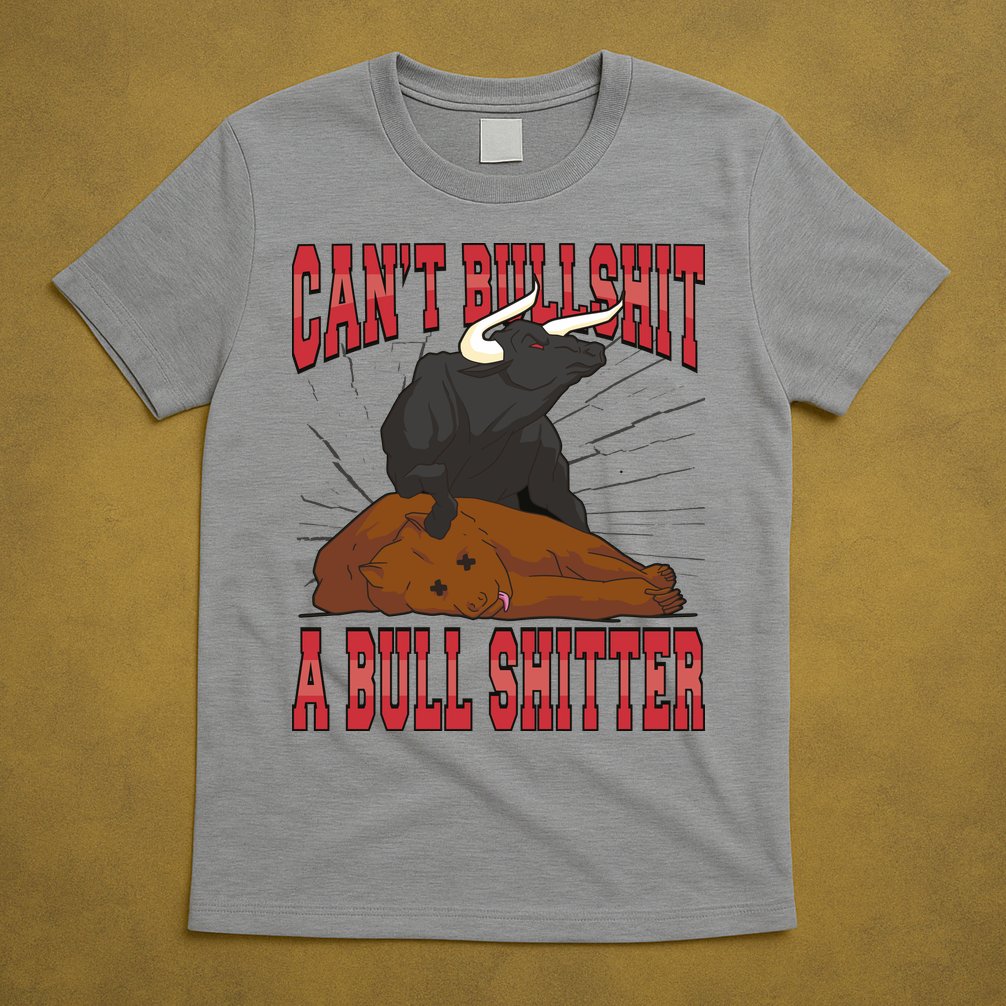 Can't Bullshit A Bull Shitter Funny T-Shirt